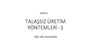 NTE6 TALASIZ RETM YNTEMLER 1 R GR MUSA