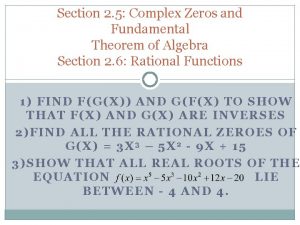 Section 2 5 Complex Zeros and Fundamental Theorem