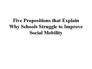 Five Propositions that Explain Why Schools Struggle to