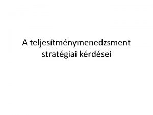 A teljestmnymenedzsment stratgiai krdsei Teljestmnymenedzsment az EEMben javadalmazs