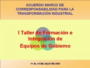 ACUERDO MARCO DE CORRESPONSABILIDAD PARA LA TRANSFORMACIN INDUSTRIAL