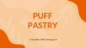 PUFF PASTRY Created By PKK Tataboga 04 PENGERTIAN