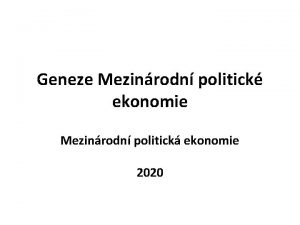 Geneze Mezinrodn politick ekonomie Mezinrodn politick ekonomie 2020