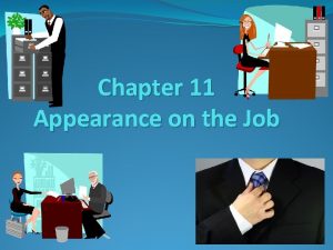 Chapter 11 Appearance on the Job Appearance at