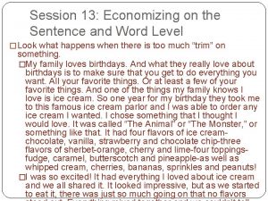 Session 13 Economizing on the Sentence and Word