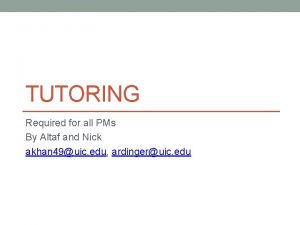 TUTORING Required for all PMs By Altaf and