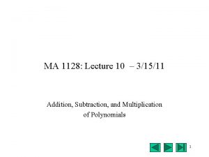 MA 1128 Lecture 10 31511 Addition Subtraction and