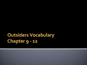 Outsiders Vocabulary Chapter 9 12 Conformity n agreement