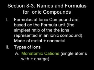 Section 8 3 Names and Formulas for Ionic