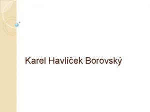 Karel Havlek Borovsk Datum 23 9 2013 Projekt