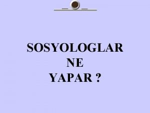 SOSYOLOGLAR NE YAPAR Fransada Trk gmenlerin younlukta olduu