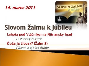 14 marec 2011 Slovom almu k jubileu Lehota