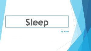 Sleep By Austin Sleep Is Important Sleep is