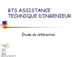 BTS ASSISTANCE TECHNIQUE DINGENIEUR tude du rfrentiel Ralisation