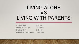 LIVING ALONE VS LIVING WITH PARENTS ALI ALQUDAIHI