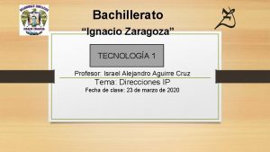 Bachillerato Ignacio Zaragoza TECNOLOGA 1 Profesor Israel Alejandro