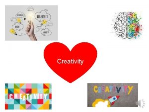 Creativity Creativity What skills do you need to