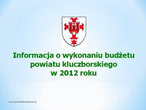 Informacja o wykonaniu budetu powiatu kluczborskiego w 2012