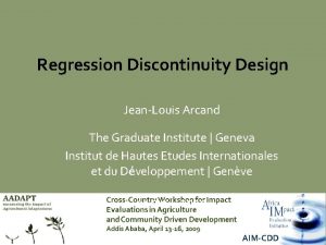 Regression Discontinuity Design JeanLouis Arcand The Graduate Institute