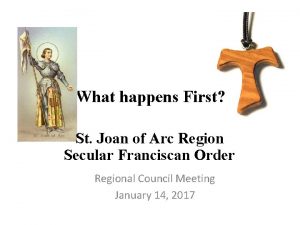 What happens First St Joan of Arc Region