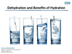 Dehydration and Benefits of Hydration What is Dehydration