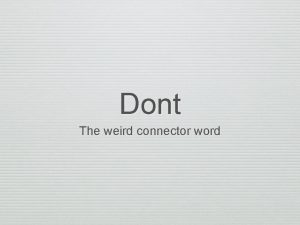 Dont The weird connector word Dont Dont meaning