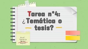 Tarea n 4 Temtica o tesis Prof Yecenia