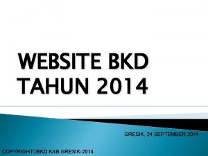 WEBSITE BKD TAHUN 2014 GRESIK 24 SEPTEMBER 2014