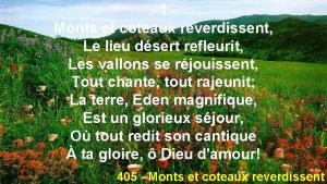 1 Monts et coteaux reverdissent Le lieu dsert