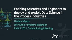 Enabling Scientists and Engineers to deploy and exploit