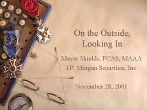 On the Outside Looking In Meyer Shields FCAS