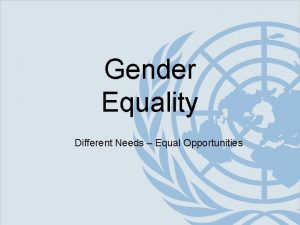 Gender Equality Different Needs Equal Opportunities Definition Gender