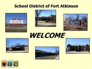 School District of Fort Atkinson WELCOME The School