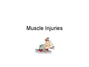Muscle Injuries Contusion Direct blow or blunt injury