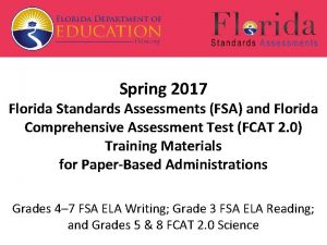 Spring 2017 Florida Standards Assessments FSA and Florida