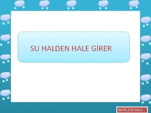 SU HALDEN HALE GRER HATCE BOYACI v Suyun