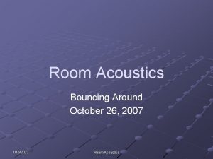 Room Acoustics Bouncing Around October 26 2007 1162022