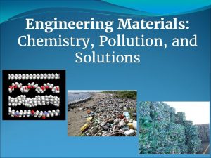 Engineering Materials Chemistry Pollution and Solutions Materials and