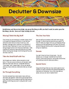 Decluttering and downsizing helps you purge things in