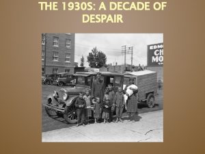 THE 1930 S A DECADE OF DESPAIR CAUSES