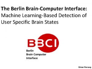 The Berlin BrainComputer Interface Machine LearningBased Detection of