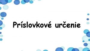 Prslovkov urenie Prslovkov urenie rozvjajci V ktor bliie