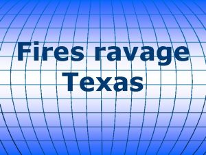 Fires ravage Texas Thousands of Texans have lost