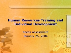 Human Resources Training and Individual Development Needs Assessment