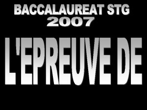 BAC STG 2007 preuve de spcialit LEPREUVE DE