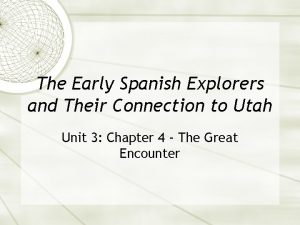The Early Spanish Explorers and Their Connection to