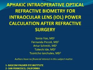 APHAKIC INTRAOPERATIVE OPTICAL REFRACTIVE BIOMETRY FOR INTRAOCULAR LENS