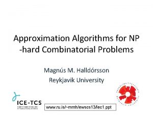 Approximation Algorithms for NP hard Combinatorial Problems Magns