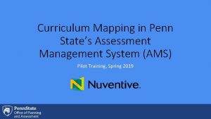 Curriculum Mapping in Penn States Assessment Management System