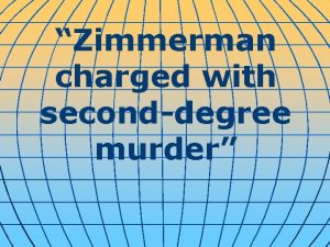 Zimmerman charged with seconddegree murder George Zimmerman a Zimmerman charged with seconddegree murder George Zimmerman a